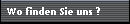 Wo finden Sie uns ?